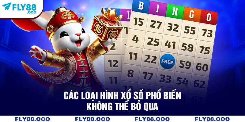 Các loại hình xổ số phổ biến không thể bỏ qua