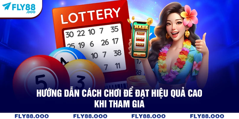 Hướng dẫn cách chơi để đạt hiệu quả cao khi tham gia