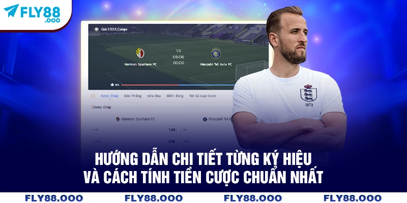Hướng dẫn chi tiết từng ký hiệu và cách tính tiền cược chuẩn nhất
