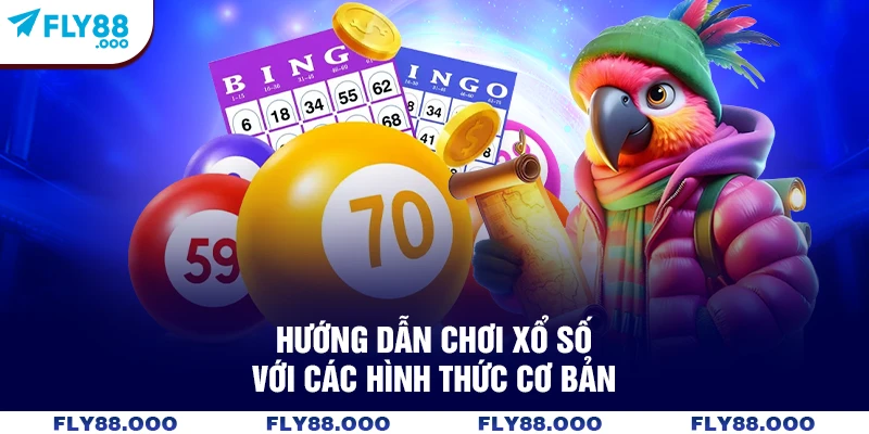 Hướng dẫn chơi xổ số với các hình thức cơ bản