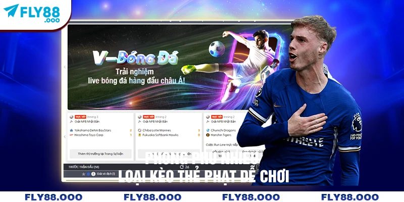 Phong phú nhiều loại kèo thẻ phạt dễ chơi